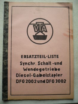 Ersatzteil-Liste Synchr. Schalt -und Wendegetriebe VTA Takraf Diesel - Gabelstapler DFG 2002 und DFG 3002